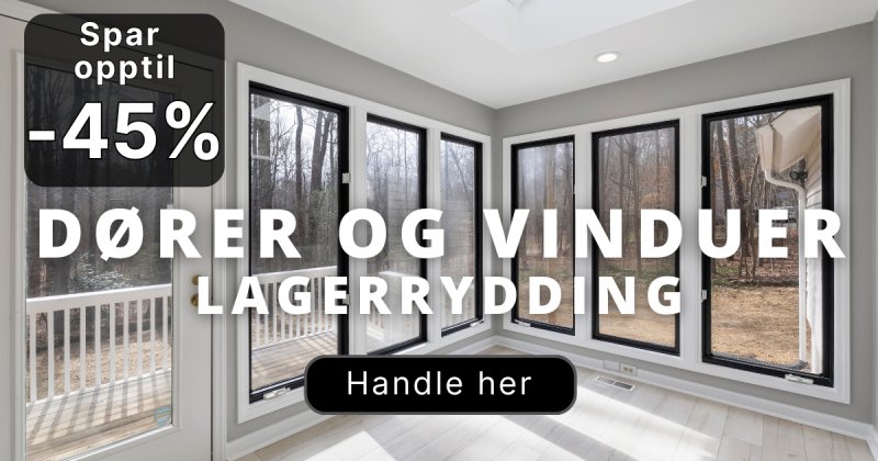 Lagerrydding - Dører og vinduer Lagerrydding - Dører og vinduer